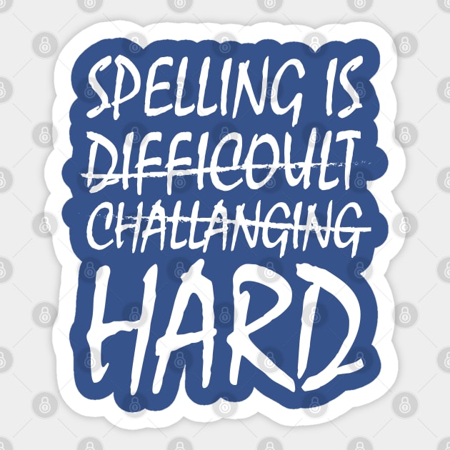 Spelling Is Hard Sticker by Elleck